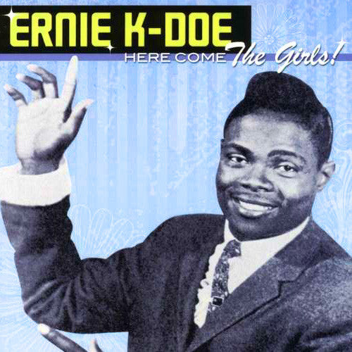 DOE, ERNIE K. - HERE COME THE GIRLS