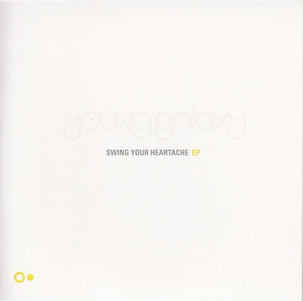 YOUNG GALAXY - SWING YOUR HEARTACHE