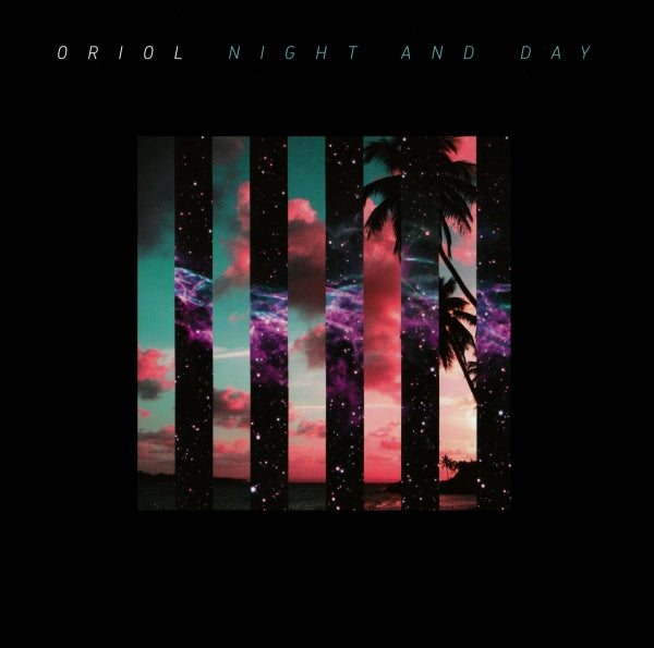 ORIOL - NIGHT & DAY