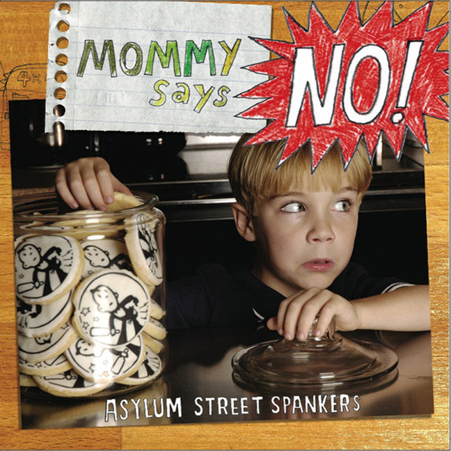 ASYLUM STREET SPANKERS - MOMMY SAYS NO!