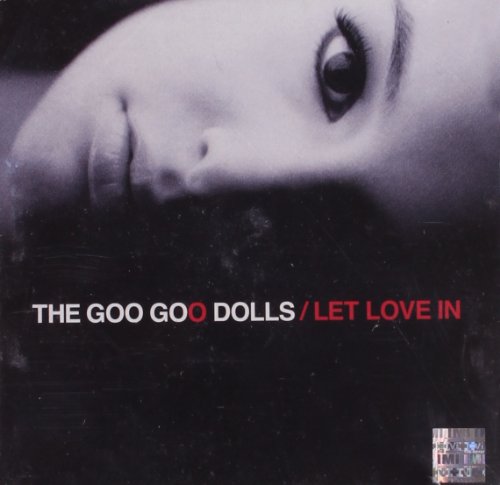 GOO GOO DOLLS, THE - LET LOVE IN