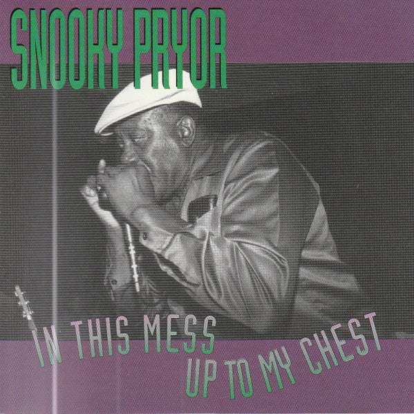 PRYOR, SNOOKY - IN THIS MESS UP TO MY CHEST