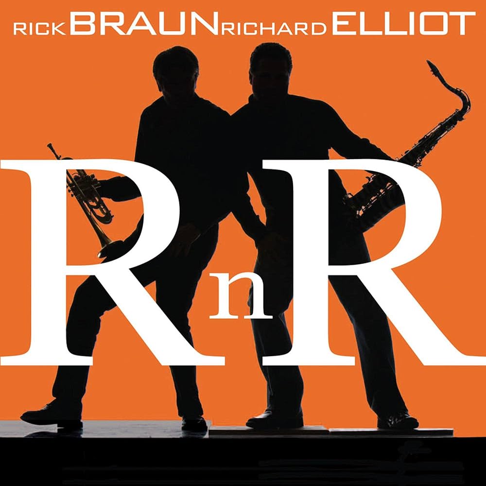 BRAUN, RICK & RICHARD ELLIOT - RNR