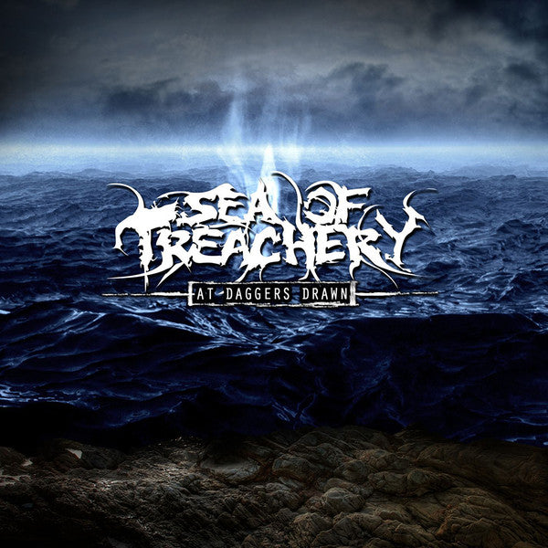 SEA OF TREACHERY - AT DAGGERS DRAWN