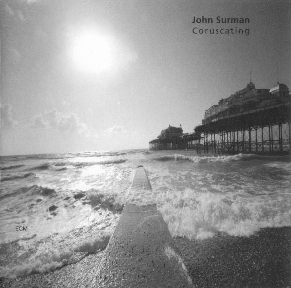 SURMAN, JOHN - CORUSCATING
