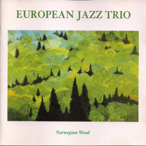 EUROPEAN JAZZ TRIO - NORWEGIAN WOOD