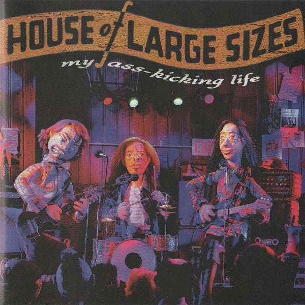 HOUSE OF LARGE SIZES - MY ASS-KICKING LIFE