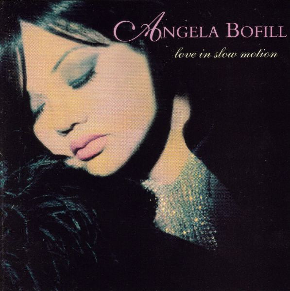 BOFILL, ANGELA - LOVE IN SLOW MOTION