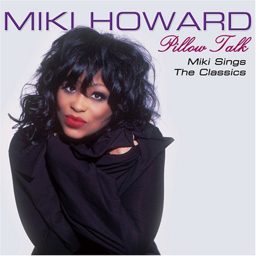 HOWARD, MIKI - PILLOW TALK SINGS THE R-B CLASSICS