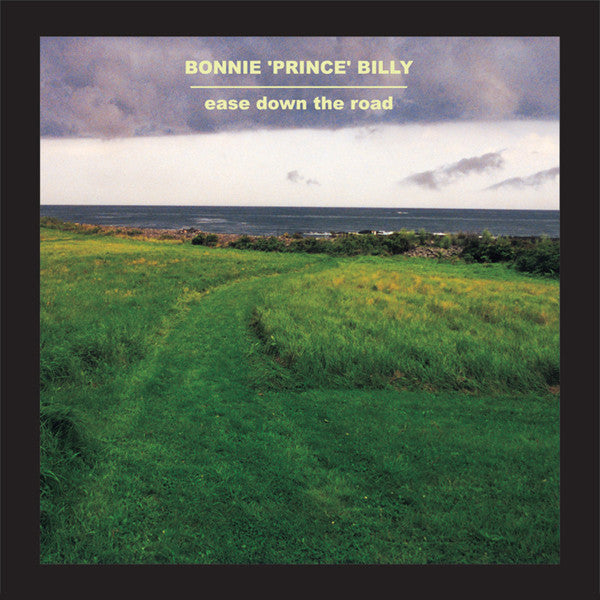 BONNIE PRINCE BILLY (WILL OLDHAM) - EASE DOWN THE ROAD