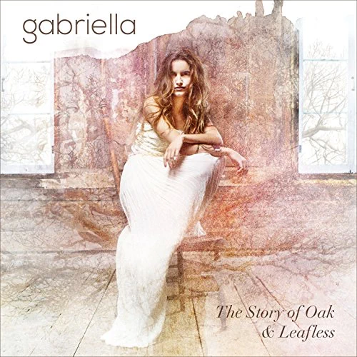 GABRIELLA - STORY OF OAK & LEAFLESS
