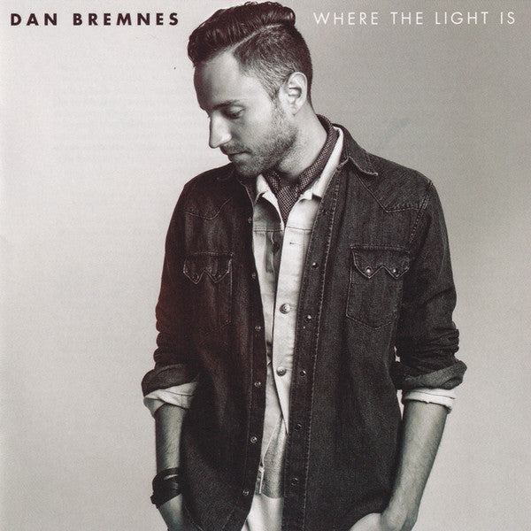 BREMNES, DAN - WHERE THE LIGHT IS