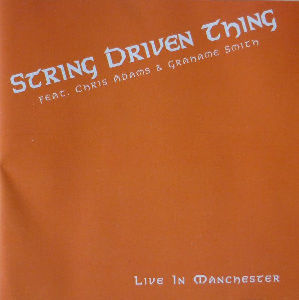STRING DRIVEN THING - LIVE IN MANCHESTER