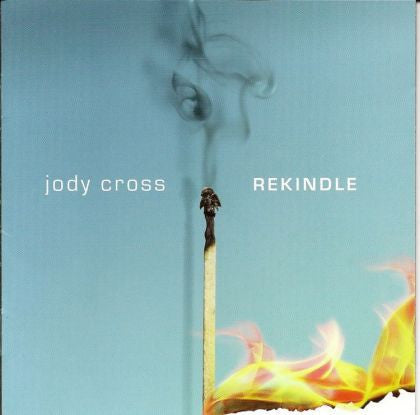 CROSS, JODY - REKINDLE