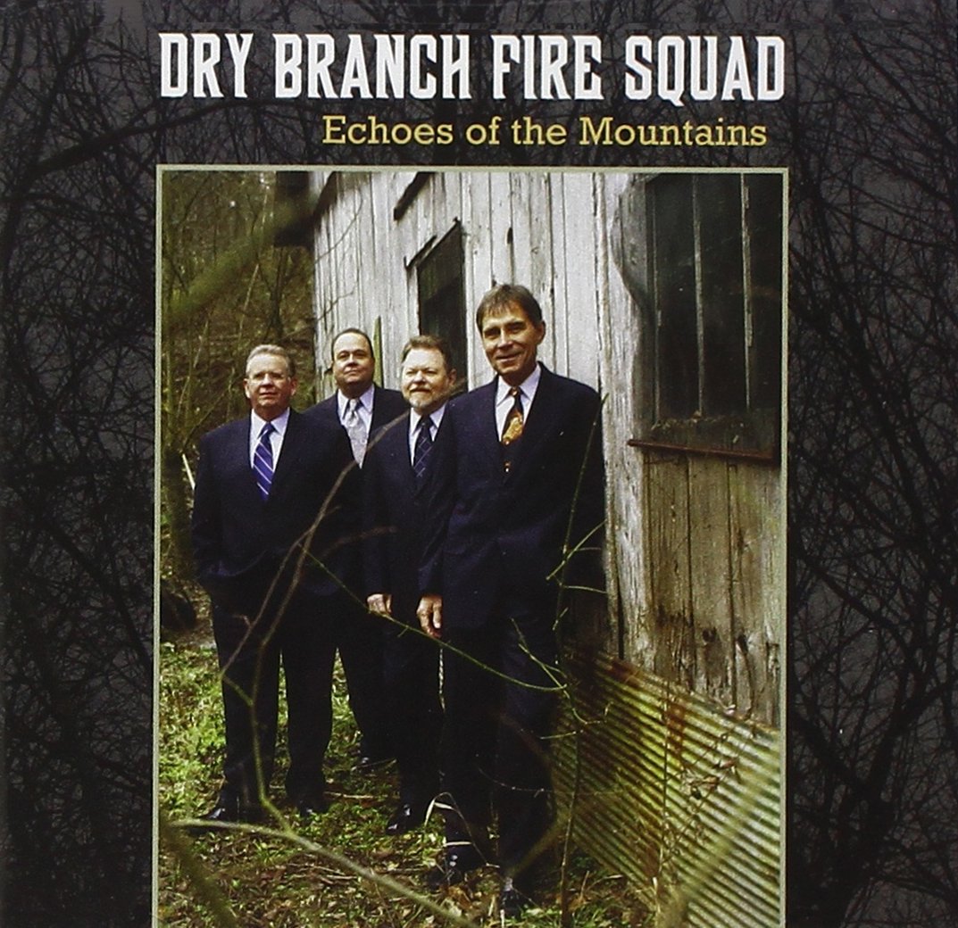 DRY BRANCH FIRE SQUAD - ECHOES OF THE MOUNTAINS