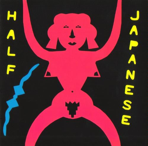 HALF JAPANESE - MUSIC TO STRIP BY