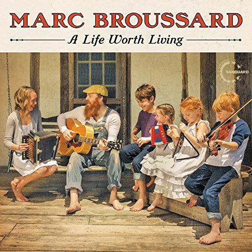 BROUSSARD, MARC - A LIFE WORTH LIVING