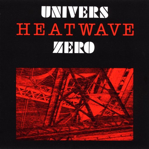 UNIVERS ZERO - HEATWAVE