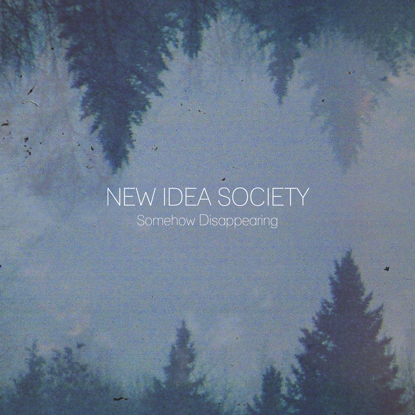 NEW IDEA SOCIETY - SOMEHOW DISAPPEARING