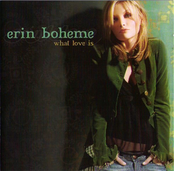 BOHEME, ERIN - WHAT LOVE IS