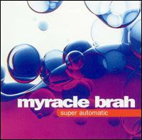 MYRACLE BRAH - SUPER AUTOMATIC