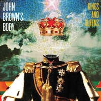 JOHN BROWN'S BODY - KINGS & QUEENS