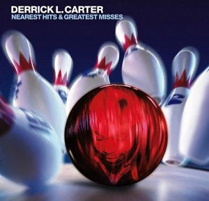CARTER, DERRICK - NEAREST HITS & GREATEST MISSES