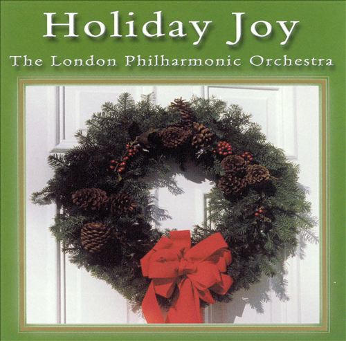 LONDON PHILHARMONIC ORCHESTRA - HOLIDAY JOY