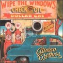 ALLMAN BROTHERS BAND - WIPE THE WINDOWS, CHECK THE OIL, DOLLAR GAS