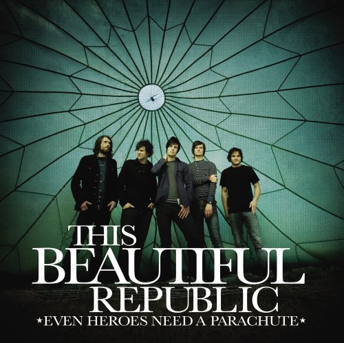 THIS BEAUTIFUL REPUBLIC - EVEN HEROES NEED A PARACHUTE