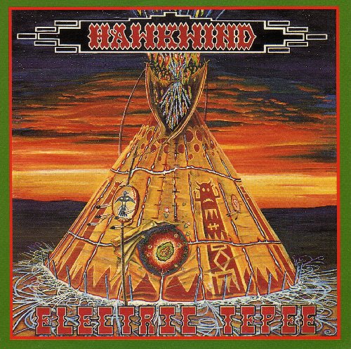 HAWKWIND - ELECTRIC TEPEE