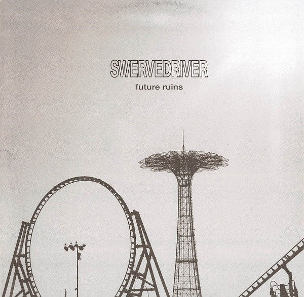 SWERVEDRIVER - FUTURE RUINS