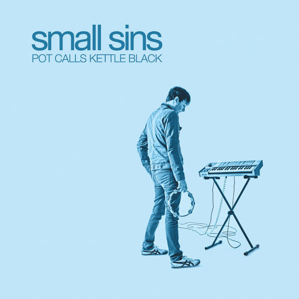 SMALL SINS - POT CALLS KETTLE BLACK