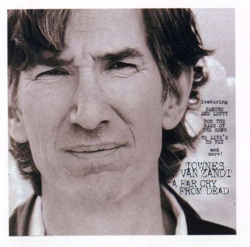 VAN ZANDT, TOWNES - A FAR CRY FROM DEAD