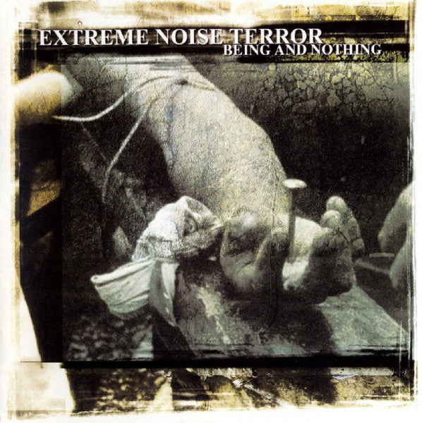 EXTREME NOISE TERROR - BEING & NOTHING