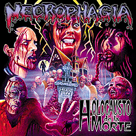 NECROPHAGIA - HOLOCAUSTO DE LA MORTE