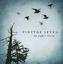 PINETOP SEVEN - NIGHT'S BLOOM
