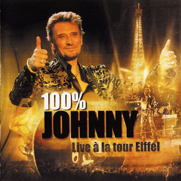 HALLYDAY, JOHNNY - 100% JOHNNY: LIVE A LA TOUR EIFFEL