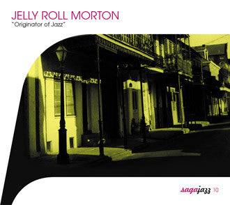 MORTON, JELLY ROLL - ORIGINATOR OF JAZZ