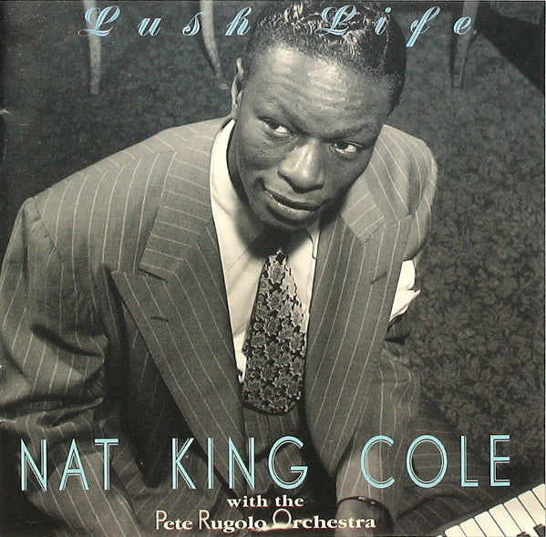COLE, NAT KING - LUSH LIFE (25 TRACKS)