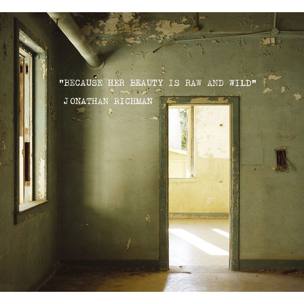 RICHMAN, JONATHAN - BECAUSE HER BEAUTY IS RAW &...