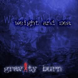 GRAVITY BURN - WEIGHT & SEA