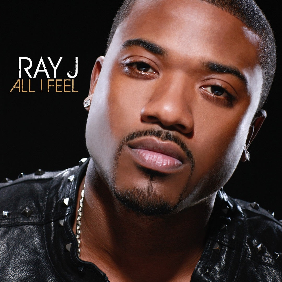 RAY J - ALL I FEEL (CLEAN)