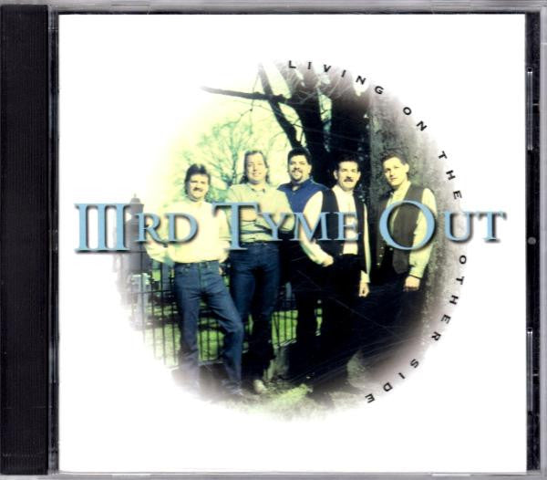 IIIRD TYME OUT - LIVING ON THE OTHER SIDE