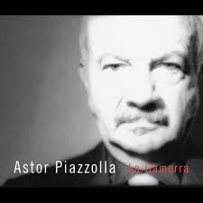 PIAZZOLLA, ASTOR - LA CAMORRA