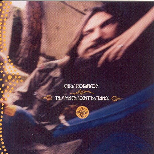 ROBINSON, CHRIS (BLACK CROWES) - THIS MAGNIFICENT DISTANCE
