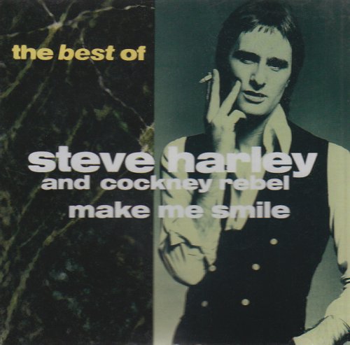 HARLEY, STEVE & COCKNEY REBEL - MAKE YOU SMILE - BEST OF