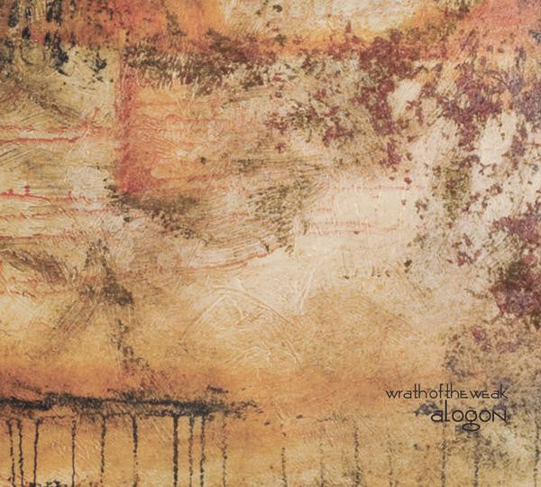 WRATH OF THE WEAK - ALOGON