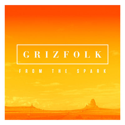 GRIZFOLK - FROM THE SPARK