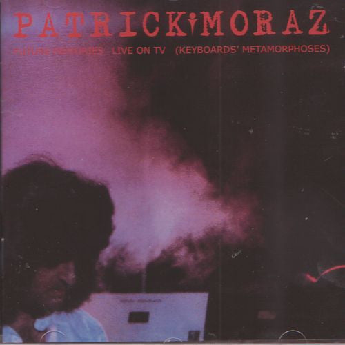 MORAZ, PATRICK - FUTURE MEMORIES LIVE ON TV
